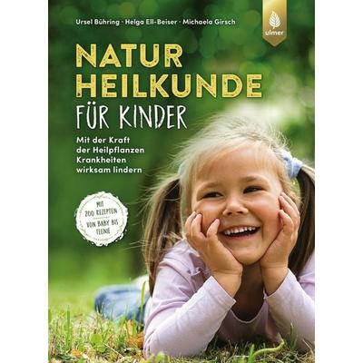 Naturheilkunde für Kinder, Gebundene Ausgabe von Ursel Bühring,Helga Ell-Beiser,Michaela Girsch, Verlag Eugen Ulmer, 978-3-8186-1934-3