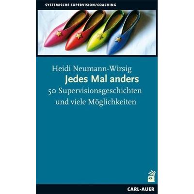 Jedes Mal anders, Taschenbuch von Heidi Neumann-Wirsig, Carl-Auer Verlag GmbH, 978-3-89670-735-2