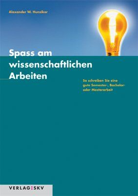 Hunziker, Alexander W. - Spass am wissenschaftlichen Arbeiten: So schreiben Sie eine gute Semester-, Bachelor- oder Masterarbeit - Preis vom 30.09.2026 09:01:18 h