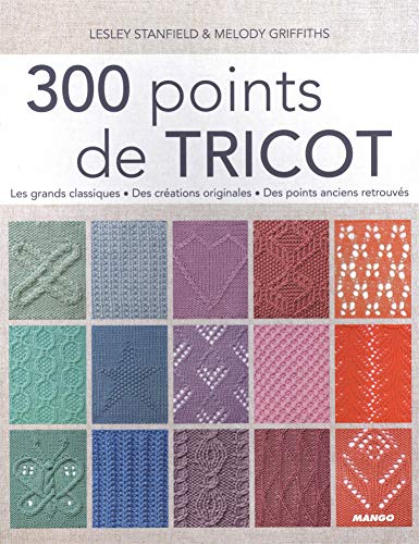 Lesley Stanfield - 300 points de tricot : les grands classiques, des créations originales, des points anciens retrouvés - Preis vom 09.10.2026 07:28:09 h
