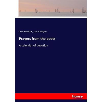 Prayers from the poets, Taschenbuch von Cecil Headlam,Laurie Magnus, Hansebooks, 978-3-337-28220-2