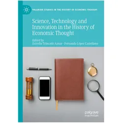 Science, Technology and Innovation in the History of Economic Thought, Fachbücher von Fernando López Castellano, Estrella Trincado Aznar