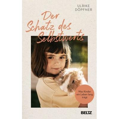 Der Schatz des Selbstwerts, Gebundene Ausgabe von Ulrike Döpfner, Beltz Verlagsgruppe GmbH & Co. KG, 978-3-407-86713-1