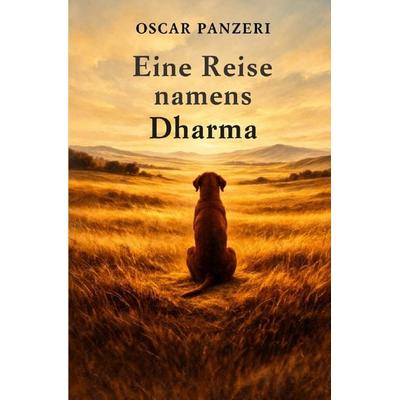 Eine Reise namens Dharma, Taschenbuch von Oscar Panzeri, Epubli, 978-3-565-26978-5
