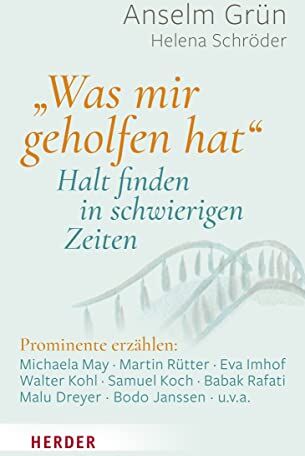 Anselm Grün - „Was mir geholfen hat ...“ – Halt finden in schwierigen Zeiten - Preis vom 13.10.2026 11:25:28 h