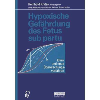 Hypoxische Gefährdung des Fetus sub partu, Taschenbuch von , Steinkopff, 978-3-642-95983-7