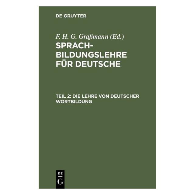 De Gruyter Grassmann:Sprachbildungslehre für Deuts (Deutsch, Hardcover, F. H. G. Grassmann) (67771021)