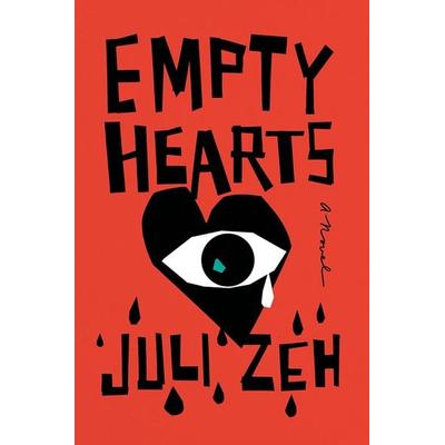 Empty Hearts, Gebundene Ausgabe von Juli Zeh, Penguin Random House, 978-0-385-54454-2