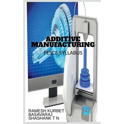 Additive Manufacturing, Taschenbuch von Ramesh Kurbet., Notion Press, 978-1-63920-135-8