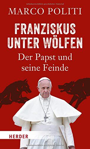 Marco Politi - Franziskus unter Wölfen: Der Papst und seine Feinde - Preis vom 02.10.2026 23:42:20 h