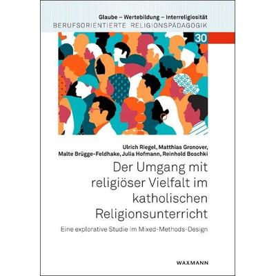 Der Umgang mit religiöser Vielfalt im katholischen Religionsunterricht, Taschenbuch von Ulrich Riegel,Matthias Gronover,Malte Brügge-Feldhake,Julia
