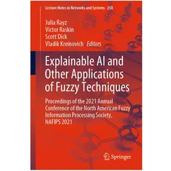 Explainable AI and Other Applications of Fuzzy Techniques, Fachbücher von Vladik Kreinovich, Victor Raskin, Julia Rayz, Scott Dick