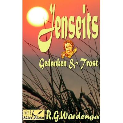 Jenseits - Gedanken & Trost, Taschenbuch von R.G. Wardenga, BoD – Books on Demand, 978-3-7431-9334-5