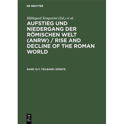 Künste, Gebundene Ausgabe von Hildegard Temporini,Wolfgang Haase, De Gruyter, 978-3-11-008014-8