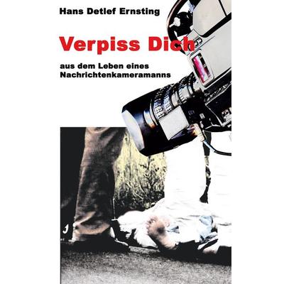 Verpiss Dich, Taschenbuch von Hans Detlef Ernsting, BoD – Books on Demand, 978-3-7519-3353-7