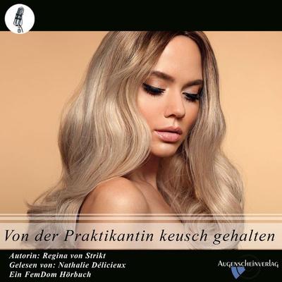 Von der Praktikantin keusch gehalten - Regina Strikt, Audio, 9783949107856