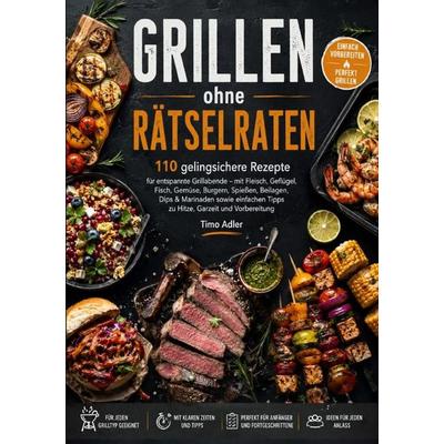 Grillen ohne Rätselraten, Taschenbuch von Timo Adler, Epubli, 978-3-565-44133-4