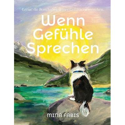 Wenn Gefühle Sprechen, Taschenbuch von Mina Fabis, White Falcon Publishing Solutions LLP