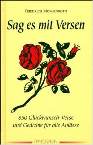 Friedrich Morgenroth - Sag es mit Versen: 850 Glückwunsch-Verse und andere Reime zu allen passenden und unpassenden Gelegenheiten und Verlegenheiten. Eine Reimkunde mit ausführlichen Anleitungen zum Selbermachen - Preis vom 30.09.2026 22:30:23 h