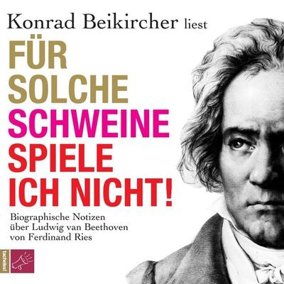 Für solche Schweine spiele ich nicht - Ferdinand Fries, Audio, 4066004257419