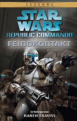 Karen Traviss - Star Wars: Republic Commando - Feindkontakt (Neuausgabe): Ein Klonkriegsroman - Preis vom 17.10.2026 19:25:27 h
