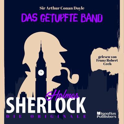 Die Originale: Das getupfte Band - Arthur Conan Doyle, Audio, 9783991609377