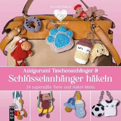 Amigurumi Taschenanhänger & Schlüsselanhänger häkeln, Gebundene Ausgabe von Manuela Ballack, Mitp Verlags GmbH & Co.KG, 978-3-7475-1085-8