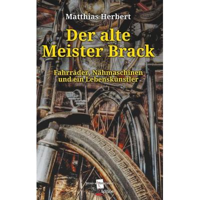 Der alte Meister Brack, Gebundene Ausgabe von Matthias Herbert, BoD – Books on Demand, 978-3-7543-9517-2