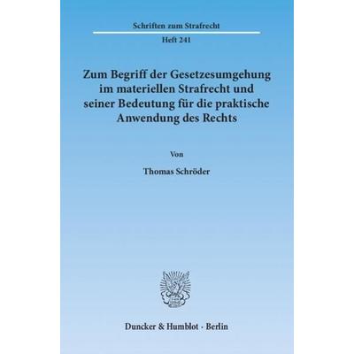 Zum Begriff der Gesetzesumgehung im materiellen Strafrecht und seiner Bedeutung für die praktische Anwendung des Rechts., Taschenbuch von Thomas