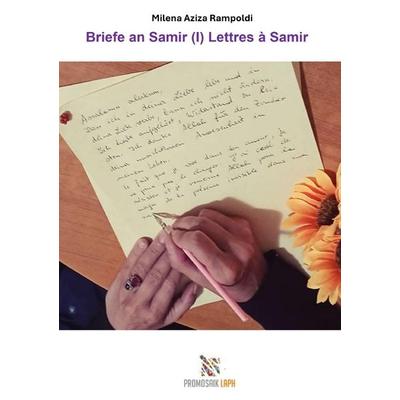 Briefe an Samir (I) Lettres à Samir, Taschenbuch von Milena Rampoldi, Epubli, 978-3-8197-1069-8