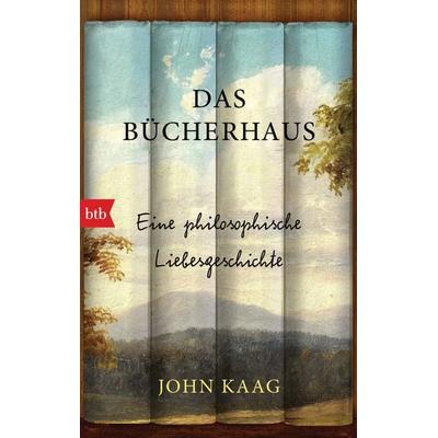 Das Bücherhaus, Taschenbuch von John Kaag, btb, 978-3-442-71889-4