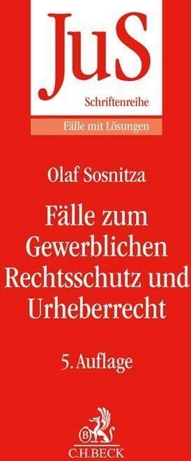 Olaf Sosnitza - Fälle zum Gewerblichen Rechtsschutz und Urheberrecht (JuS-Schriftenreihe/Fälle mit Lösungen) - Preis vom 11.10.2026 15:43:13 h