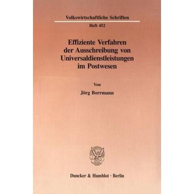 Effiziente Verfahren der Ausschreibung von Universaldienstleistungen im Postwesen., Taschenbuch von Jörg Borrmann, Duncker & Humblot,