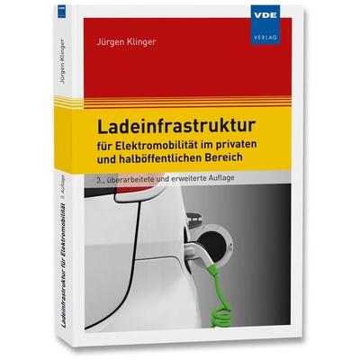 Ladeinfrastruktur für Elektromobilität im privaten und halböffentlichen Bereich, Taschenbuch von Jürgen Klinger, Vde Verlag, 978-3-8007-5746-6