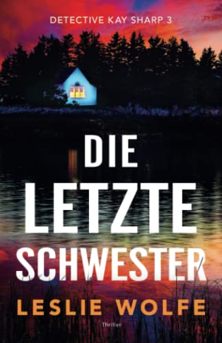 Leslie Wolfe - Die letzte Schwester: Thriller (Detective Kay Sharp, Band 3) - Preis vom 17.10.2026 19:25:27 h