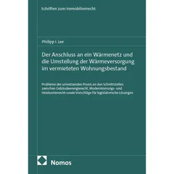 Der Anschluss an ein Wärmenetz und die Umstellung der Wärmeversorgung im vermieteten Wohnungsbe, Fachbücher von Philipp I. Lee