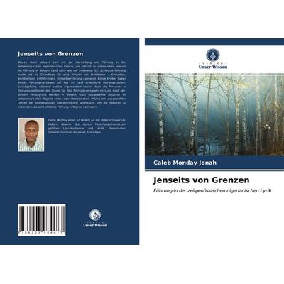 Jenseits von Grenzen, Taschenbuch von Caleb Monday Jonah, Verlag Unser Wissen, 978-620-3-98447-7