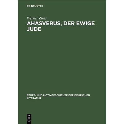 Ahasverus, der ewige Jude, Gebundene Ausgabe von Werner Zirns, De Gruyter, 978-3-11-107589-1