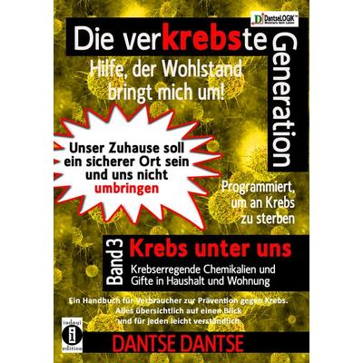 Die verKREBSte Generation - Hilfe, der Wohlstand bringt mich um! Band 3, Taschenbuch von Dantse Dantse, Indayi edition, 978-3-947003-04-4
