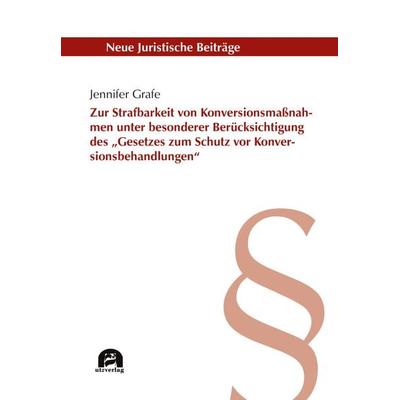 Zur Strafbarkeit von Konversionsmaßnahmen unter besonderer Berücksichtigung des „Gesetzes zum Schutz vor Konversionsbehandlungen“, Gebundene Ausgabe