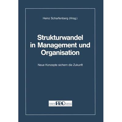 Strukturwandel in Management und Organisation, Taschenbuch von , Betriebswirtschaftlicher Verlag Gabler, 978-3-322-87172-5