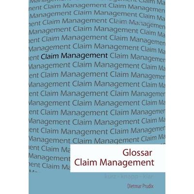 Glossar Claim Management, Taschenbuch von Dietmar Prudix, BoD – Books on Demand, 978-3-7448-0021-1