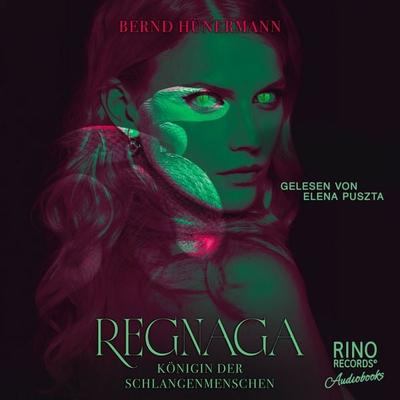 Regnaga- Königin der Schlangenmenschen - Bernd Hünermann, Audio, 4071498302330