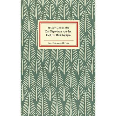Das Triptychon von den Heiligen Drei Königen, Gebundene Ausgabe von Felix Timmermans, Insel Verlag, 978-3-458-08362-7