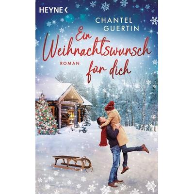 Ein Weihnachtswunsch für dich, Taschenbuch von Chantel Guertin, Heyne, 978-3-453-42942-0