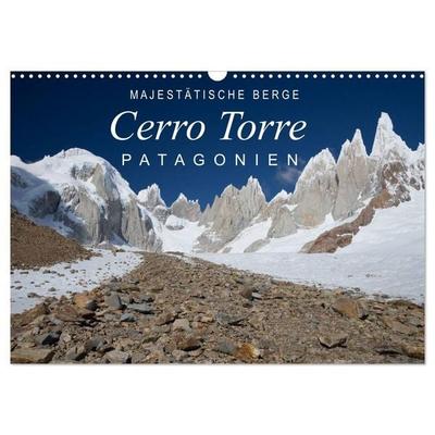 Majestätische Berge Cerro Torre Patagonien (Wandkalender 2027 DIN A3 quer), CALVENDO Monatskalender