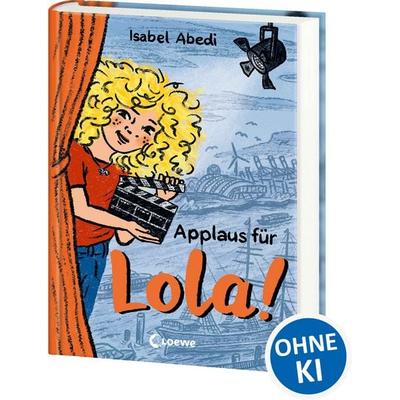 Applaus für Lola! (Band 4), Gebundene Ausgabe von Isabel Abedi, Loewe, 978-3-7432-1925-0