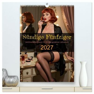 Sündige Fünfziger (hochwertiger Premium Wandkalender 2027 DIN A2 hoch), Kunstdruck in Hochglanz