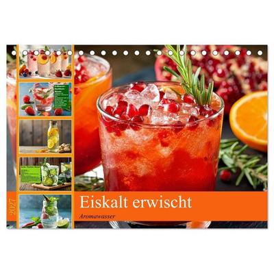 Eiskalt erwischt - Aromawasser (Tischkalender 2027 DIN A5 quer), CALVENDO Monatskalender