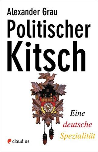 Alexander Grau - Politischer Kitsch - Preis vom 09.10.2026 07:28:09 h